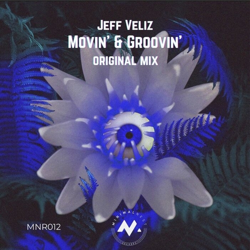 Jeff Veliz - Movin' & Groovin' [MNR012]